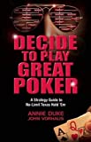 Decide to Play Great Poker